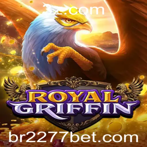 RoyalGriffin: Descubra o Jogo Empolgante com a Palavra-chave '2277 bet'
